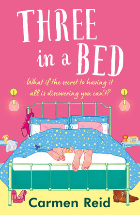 Three in a Bed: A laugh-out-loud, feel-good book club pick from Carmen Reid for 2024 by Carmen Reid 9781837517015