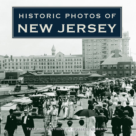 Historic Photos of New Jersey by Russell Roberts 9781684421060