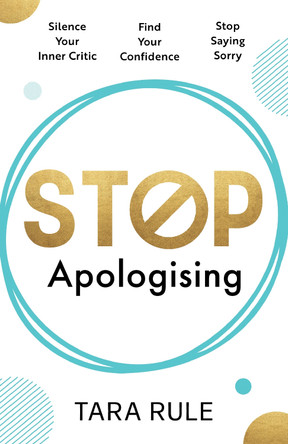 Stop Apologising by Tara Rule 9781915771735