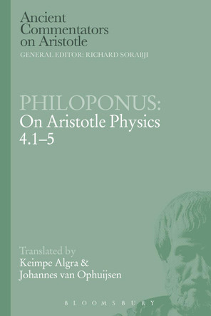 Philoponus: On Aristotle Physics 4.1-5 by Johannes van Ophuijsen 9781472558008