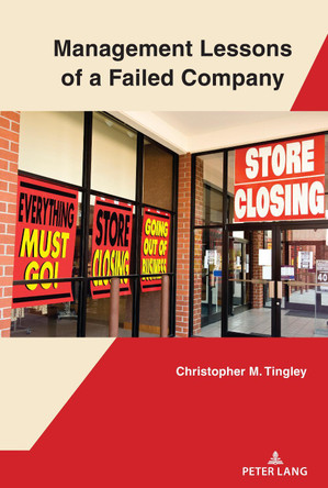 Management Lessons of a Failed Company by Christopher Tingley 9781433184840