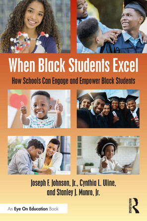 When Black Students Excel: How Schools Can Engage and Empower Black Students by  9781032234854