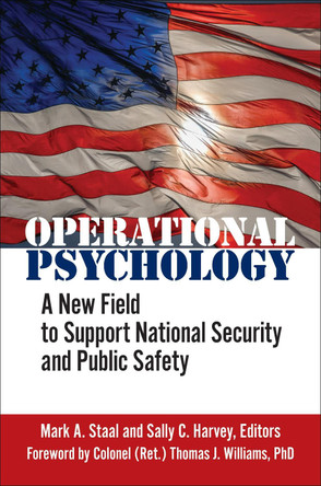 Operational Psychology: A New Field to Support National Security and Public Safety by Mark A. Staal 9781440866203