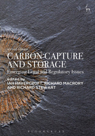 Carbon Capture and Storage: Emerging Legal and Regulatory Issues by Ian Havercroft 9781509909582