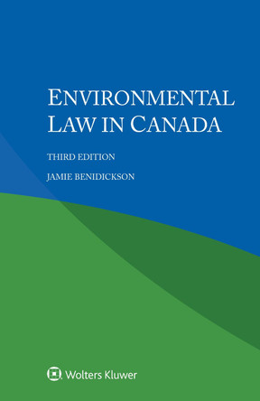 Environmental Law in Canada by Jamie Benidickson 9789403518732