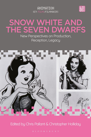 Snow White and the Seven Dwarfs: New Perspectives on Production, Reception, Legacy by Chris Pallant 9781501351228