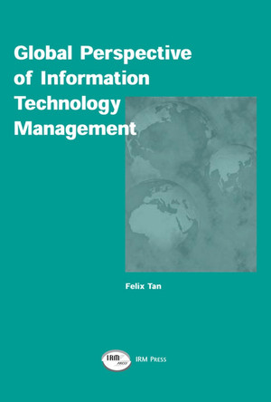 Global Perspectives of Information Technology Management by Felix B. Tan 9781931777117