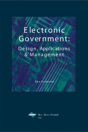 Electronic Government: Design Applications and Management by Ake Gronlund 9781930708198