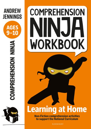 Comprehension Ninja Workbook for Ages 9-10: Comprehension activities to support the National Curriculum at home by Andrew Jennings 9781472985101