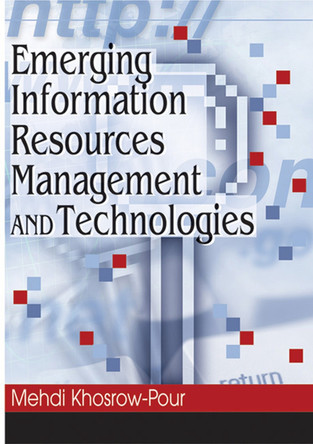 Emerging Information Resources Management and Technologies by  9781599042862