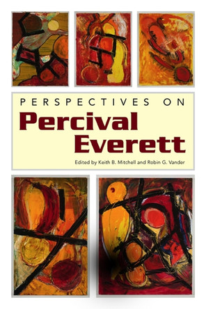 Perspectives on Percival Everett by Keith B. Mitchell 9781628460599