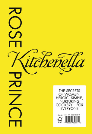 Kitchenella: The secrets of women: heroic, simple, nurturing cookery - for everyone by Rose Prince 9780007328871