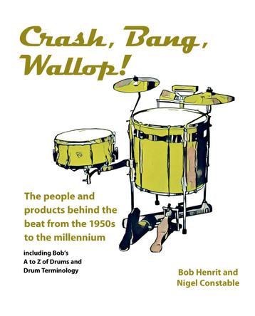 Crash, Bang, Wallop!: The people and products behind the beat from the 1950s to the millennium by Bob Henrit 9781912969388