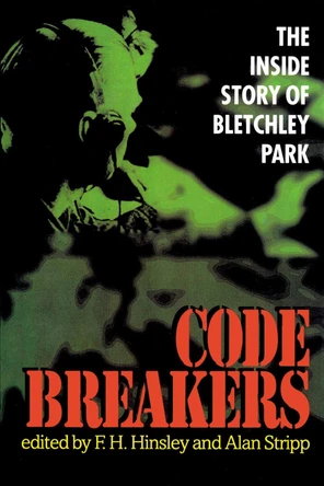 Codebreakers: The Inside Story of Bletchley Park by F. H. Hinsley 9780198203278