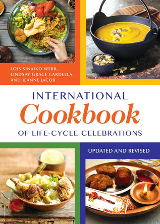 International Cookbook of Life-Cycle Celebrations, 2nd Edition by Lois Sinaiko Webb 9781610690157