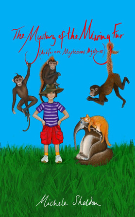 The The Mystery of The Missing Fur: (And Other More Mysterious Mysteries) by Michele Sheldon 9781838465506