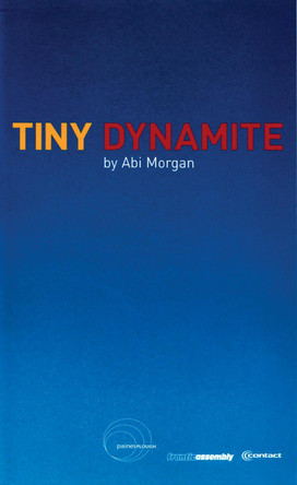Tiny Dynamite by Abi Morgan 9781840022414
