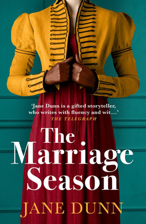 The Marriage Season: A BRAND NEW regency novel, perfect for fans of Bridgerton, Jane Austen and Georgette Heyer for 2023 by Jane Dunn 9781804835272