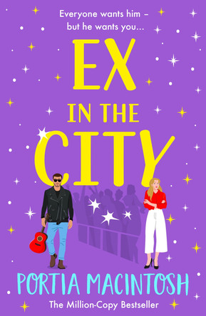 Ex in the City: A BRAND NEW gorgeously romantic, utterly hilarious, second-chance romantic comedy from BESTSELLER Portia MacIntosh for 2024 by Portia MacIntosh 9781804266977