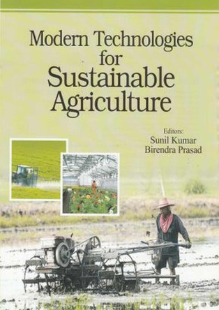 Modern Technologies for Sustainable Agriculture by Sunil Kumar & Birendra Prasad 9788119235148