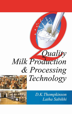 Quality Milk Production and Processing Technology by D.K. Thompkinson & Latha Sabikhi 9788119254835