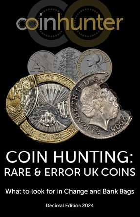 COIN HUNTING: RARE & ERROR UK COINS: What to look for in Change and Bank Bags, Decimal Edition 2024: 2024 9781738579402