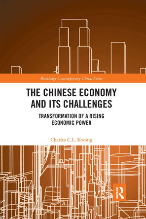 The Chinese Economy and its Challenges: Transformation of a Rising Economic Power by  9781032337357