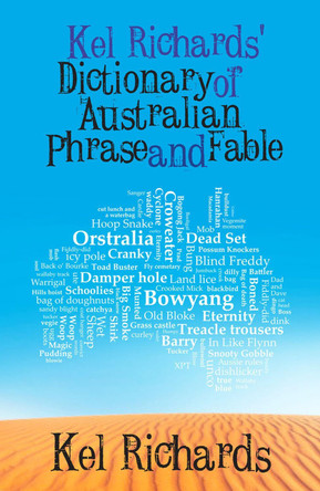Kel Richards' Dictionary of Phrase and Fable by Kel Richards 9781742233734
