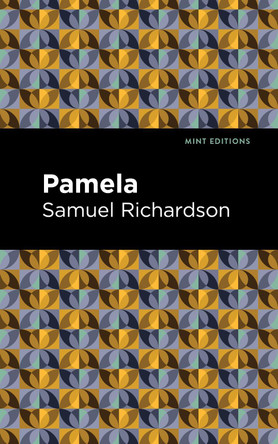 Pamela, or Virtue Rewarded by Samuel Richardson 9781513271705