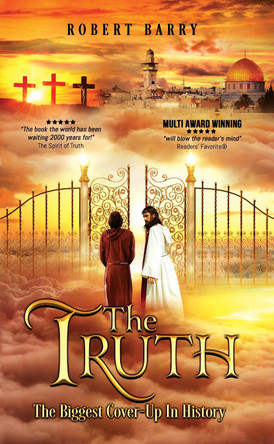 The Truth: The Biggest Cover-up in History by Robert Barry 9781999312947