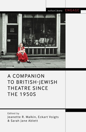 A Companion to British-Jewish Theatre Since the 1950s by Jeanette R. Malkin 9781350135963