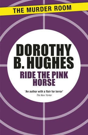 Ride the Pink Horse by Dorothy B. Hughes 9781471917394