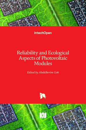 Reliability and Ecological Aspects of Photovoltaic Modules by Abdülkerim Gok 9781789848229