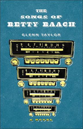 The Songs of Betty Baach by Glenn Taylor 9781625347305