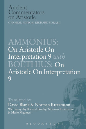 Ammonius: On Aristotle On Interpretation 9 with Boethius: On Aristotle On Interpretation 9 by David L. Blank 9781780938615