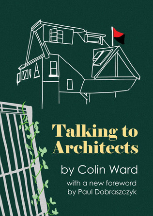 Talking to Architects by Colin Ward 9781904491439
