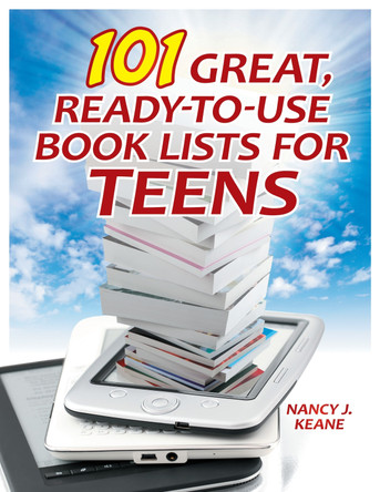 101 Great, Ready-to-Use Book Lists for Teens by Nancy J. Keane 9781610691345