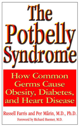 The Potbelly Syndrome: How Common Germs Cause Obesity, Diabetes, and Heart Disease by Russell Farris 9781681628172