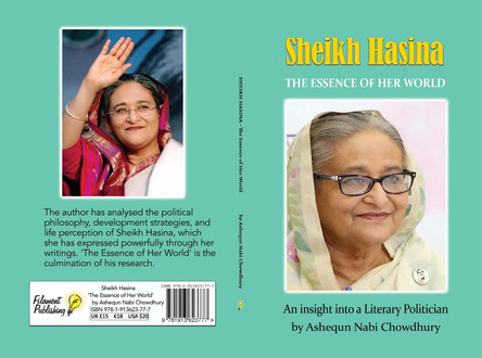 Sheikh Hasina - The Essence of her World by Ashequn Nabi Chowdhury 9781913623777