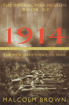 The Imperial War Museum Book of 1914 by Malcolm Brown 9781447270331