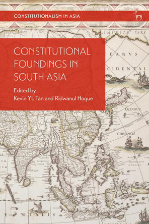 Constitutional Foundings in South Asia by Kevin YL Tan 9781509930258