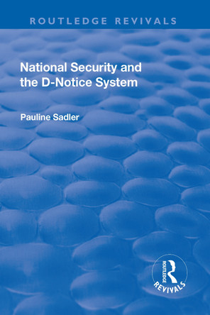 National Security and the D-Notice System by Pauline Sadler 9781138726185