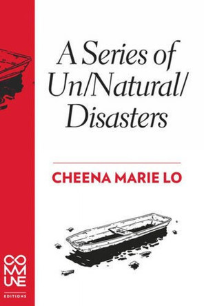 A Series Of Un/natural/disasters by Cheena Marie Lo 9781934639191