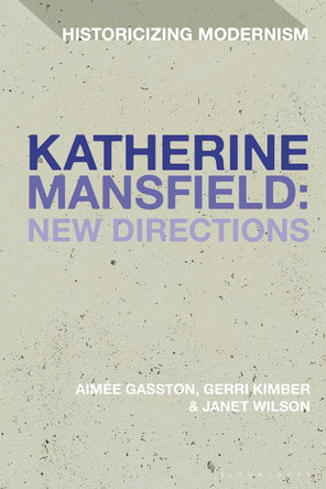 Katherine Mansfield: New Directions by Aimee Gasston 9781350135505