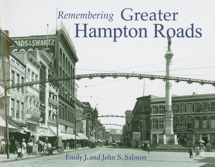 Remembering Greater Hampton Roads by Emily J. Salmon 9781683368359