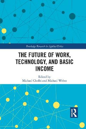 The Future of Work, Technology, and Basic Income by Michael Cholbi