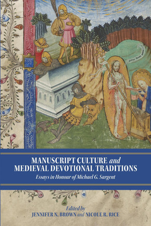 Manuscript Culture and Medieval Devotional Tradi - Essays in Honour of Michael G. Sargent by Jennifer N. Brown 9781903153963