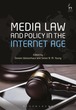 Media Law and Policy in the Internet Age by Doreen Weisenhaus 9781509930203