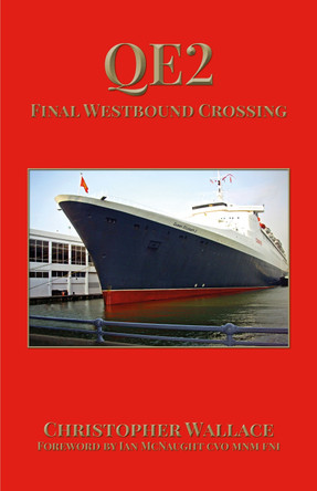 QE2 Final Westbound Crossing by Christopher Wallace 9781739213602