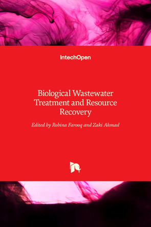 Biological Wastewater Treatment and Resource Recovery by Robina Farooq 9789535130451
